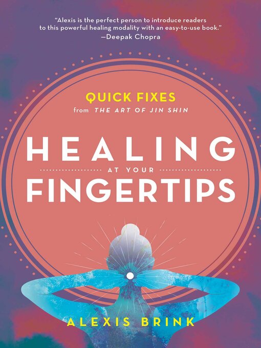 Title details for Healing at Your Fingertips by Alexis Brink - Available